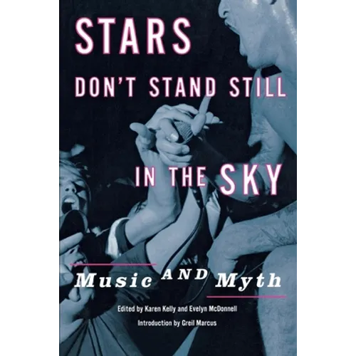 Stars Don't Stand Still in the Sky: Music and Myth - Paperback