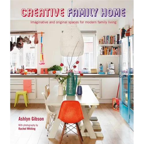 Creative Family Home: Imaginative and Original Spaces for Modern Living
