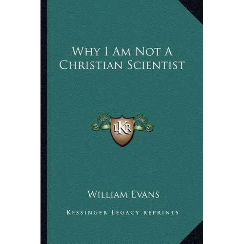 Why I Am Not a Christian Scientist