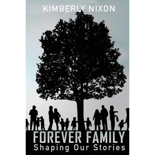 "Forever Family": Shaping Our Stories