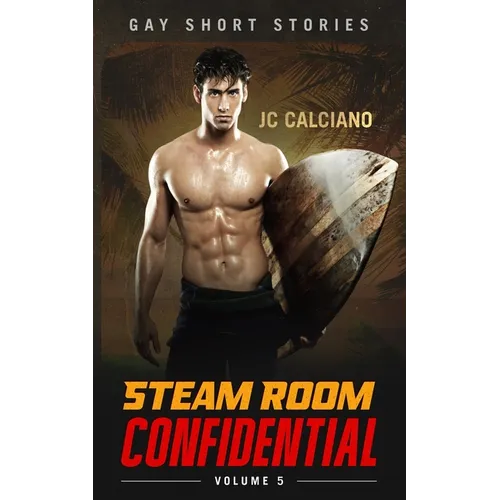 Steam Room Confidential: Volume 5: Gay Short Stories