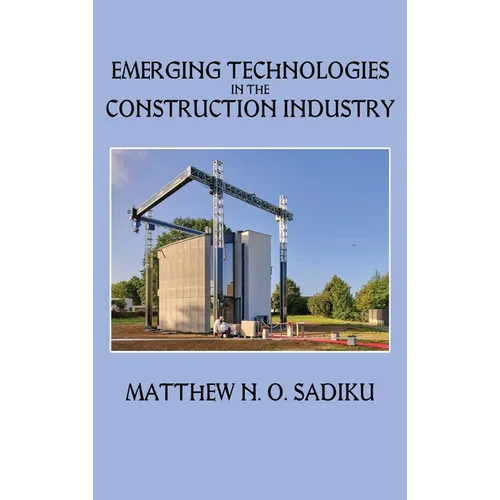 Emerging Technologies in the Construction Industry
