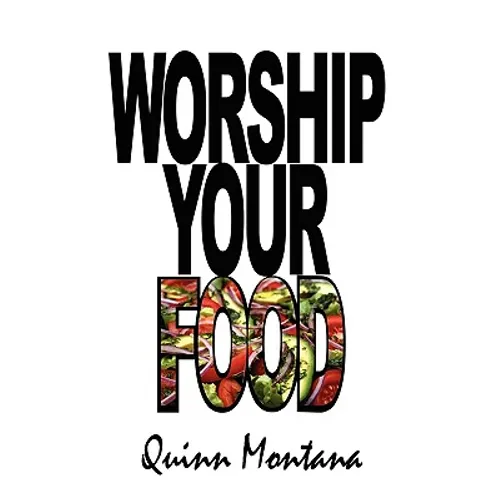 Worship Your Food