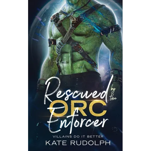 Rescued by the Orc Enforcer