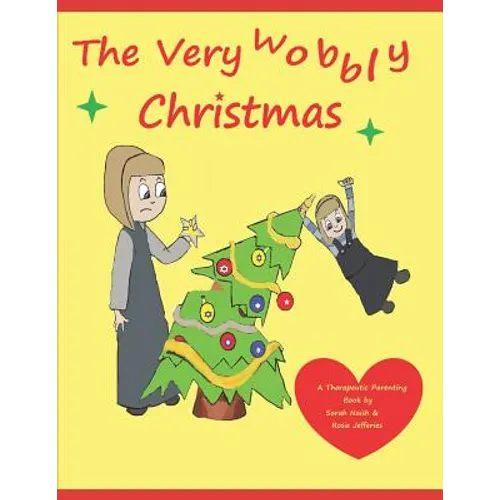 The Very Wobbly Christmas: A story to help children who feel anxious about Christmas