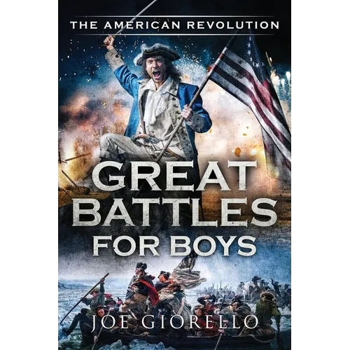 Great Battles for Boys The American Revolution