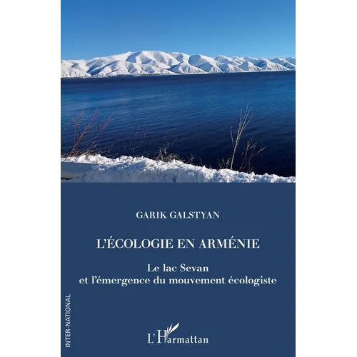 L'écologie en Arménie: Le lac Sevan et l'émergence du mouvement écologiste