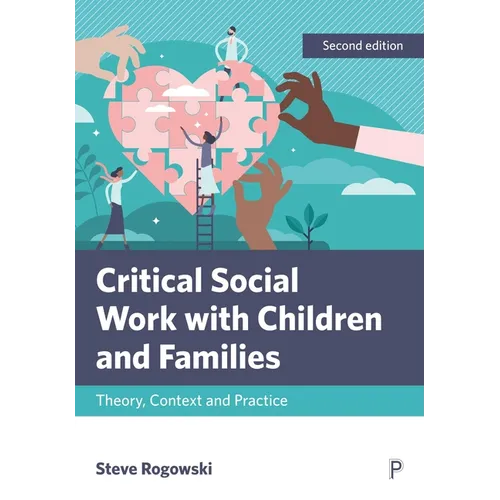 Critical Social Work with Children and Families: Theory, Context and Practice