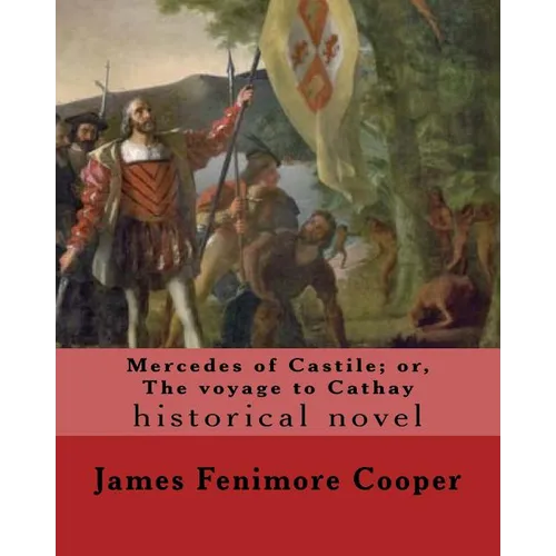 Mercedes of Castile; or, The voyage to Cathay. By: J. Fenimore Cooper, illustrated By: F. O. C. Darley