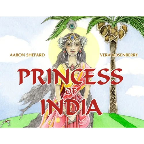 Princess of India: An Ancient Tale (30th Anniversary Edition)