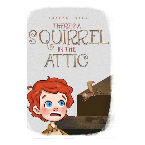 There's a Squirrel in the Attic