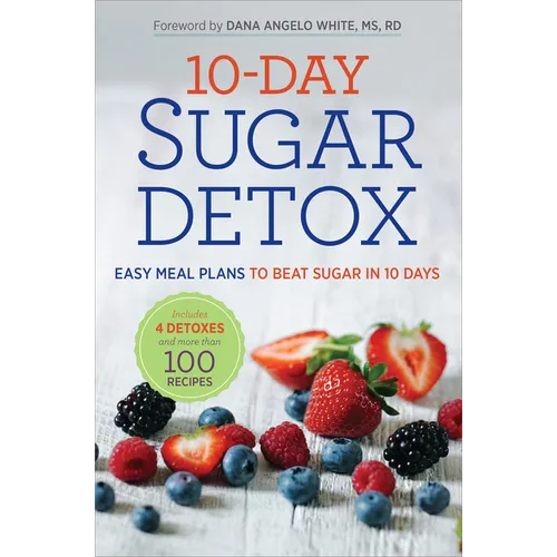 10-Day Sugar Detox: Easy Meal Plans to Beat Sugar in 10 Days