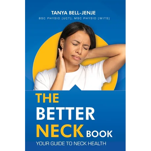 The Better Neck Book: Your Guide to Neck Health