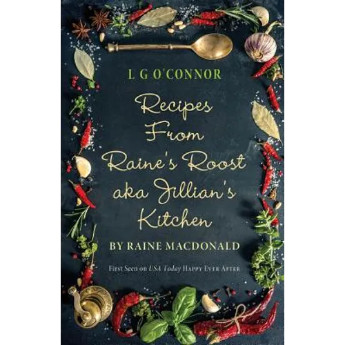 Recipes from Raine's Roost aka Jillian's Kitchen