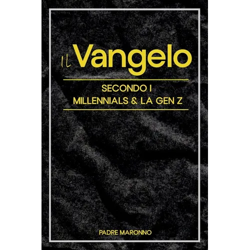 Il Vangelo Secondo i Millenials & la Gen Z