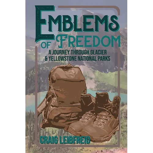 Emblems of Freedom: A Journey Through Glacier and Yellowstone National Parks