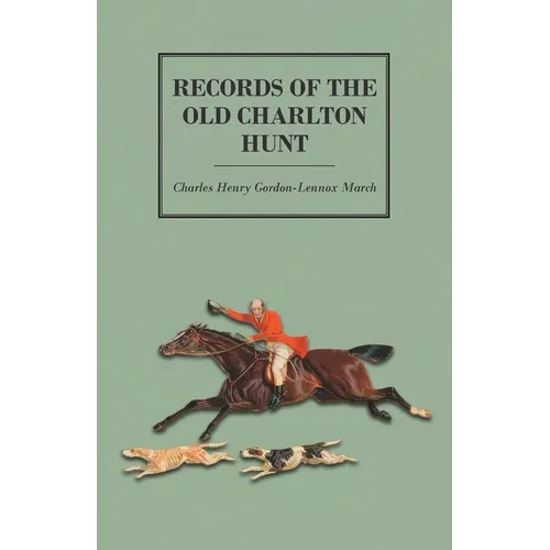 Records of the Old Charlton Hunt