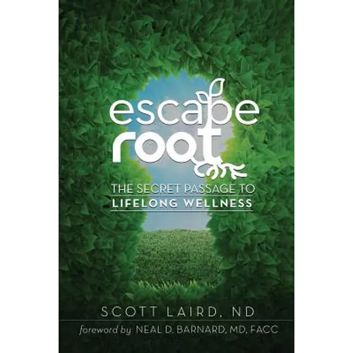 Escape Root: The Secret Passage to Lifelong Wellness