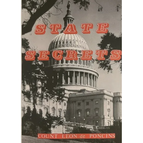 State Secrets: A Documentation of The Secret Revolutionary Mainspring Governing Anglo-American Politics