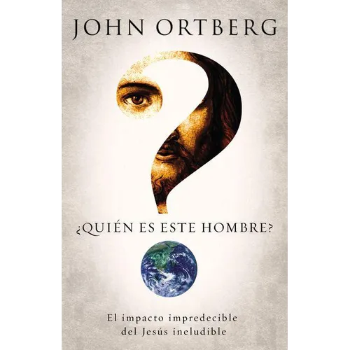 El ��Qui��n Es Este Hombre?: El Impacto Impredecible del Jes��s Ineludible
