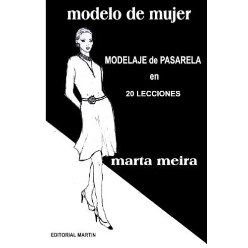 Modelo de Mujer: Modelaje de Pasarela en 20 lecciones