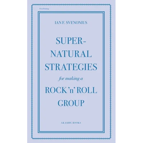 Supernatural Strategies for Making a Rock 'n' Roll Group
