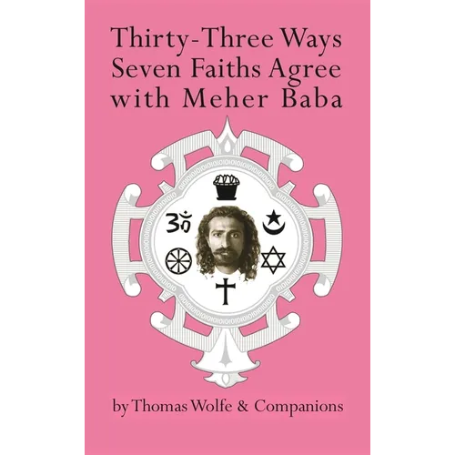 Thirty-Three Ways Seven Faiths Agree with Meher Baba