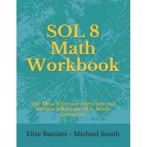 SOL 8 Math Workbook: The Most Effective Exercises and Review 8th Grade SOL Math Questions