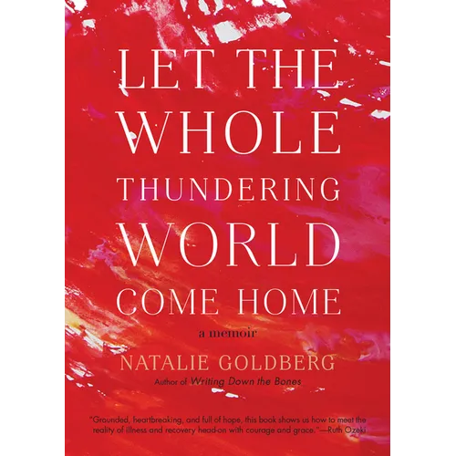 Let the Whole Thundering World Come Home: A Memoir
