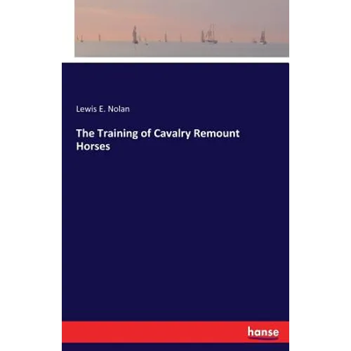 The Training of Cavalry Remount Horses