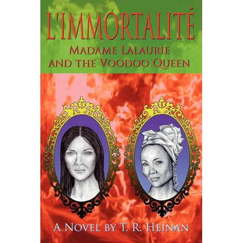 L'Immortalite: Madame Lalaurie and the Voodoo Queen