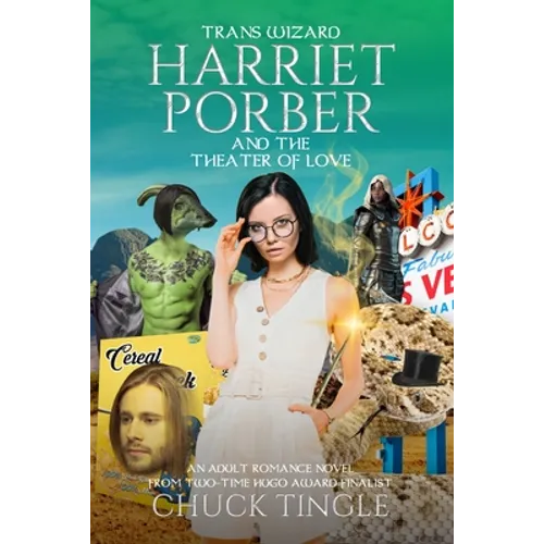 Trans Wizard Harriet Porber And The Theater Of Love: An Adult Romance Novel