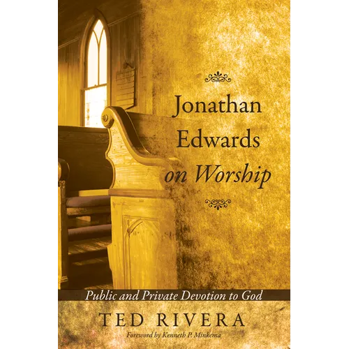 Jonathan Edwards on Worship