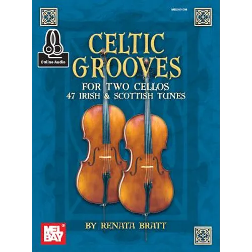 Celtic Grooves for Two Cellos: 47 Irish and Scottish Tunes