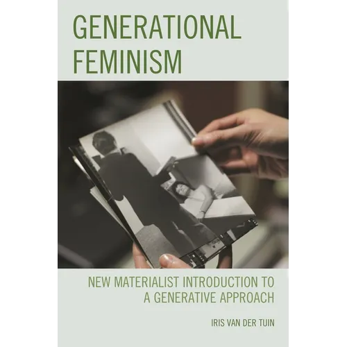 Generational Feminism: New Materialist Introduction to a Generative Approach
