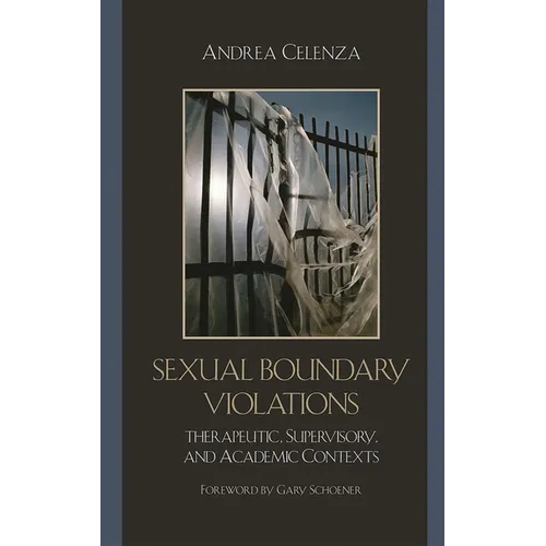 Sexual Boundary Violations: Therapeutic, Supervisory, and Academic Contexts