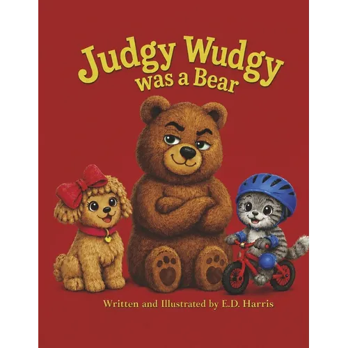 Judgy Wudgy Was a Bear: A Picture Book about Unkind Words and Learning to Belong (Ages 3-6)
