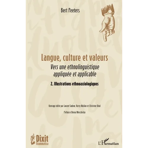 Langue, culture et valeurs: Vers une ethnolinguistique appliquée et applicable 2. Illustrations ethnoaxiologiques