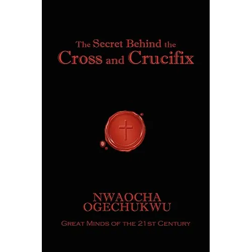 The Secret Behind the Cross and Crucifix