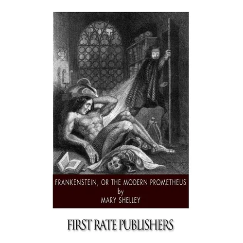 Frankenstein, or the Modern Prometheus