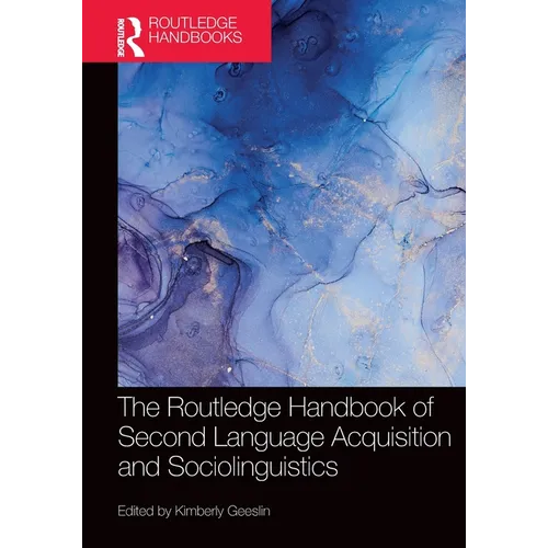 The Routledge Handbook of Second Language Acquisition and Sociolinguistics