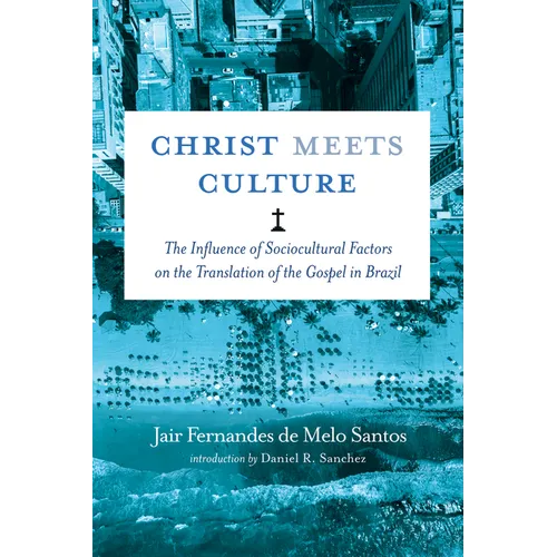 Christ Meets Culture: The Influence of Sociocultural Factors on the Translation of the Gospel in Brazil