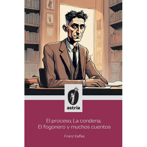 El proceso, La condena, El fogonero y muchos cuentos