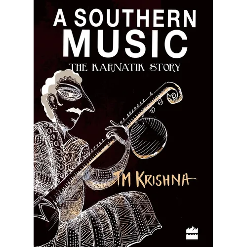A Southern Music: Exploring the Karnatik Tradition