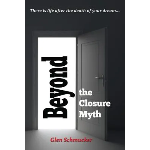Beyond the Closure Myth