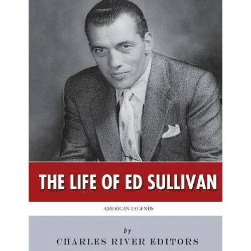 American Legends: The Life of Ed Sullivan