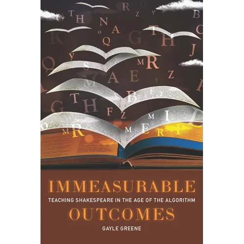 Immeasurable Outcomes: Teaching Shakespeare in the Age of the Algorithm