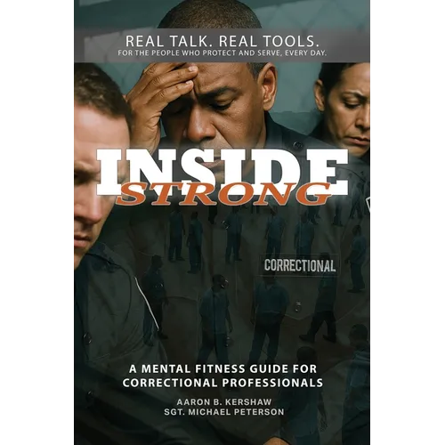 Inside Strong: A Mental Fitness Guide for Correctional Professionals