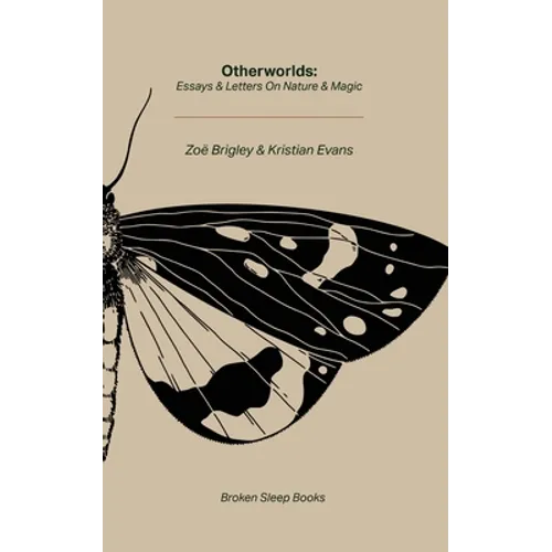 Otherworlds: Essays & Letters on Nature & Magic