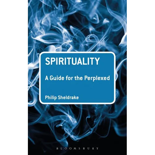 Spirituality: A Guide for the Perplexed